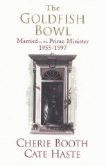 Booth, Cherie - The Goldfish Bowl: Married to the Prime Minister 1955-1997