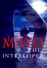 Mayo, J. K. - The Interloper