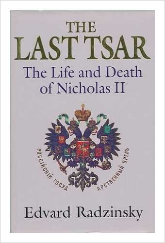 Radzinskii, Edvard - The Last Tsar: Life and Death of Nicholas II