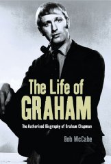 McCabe, Bob - The Life of Graham: The Authorised Biography of Graham Chapman