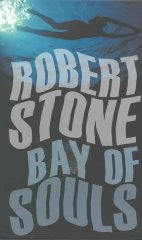 Stone, Robert - Bay of Souls