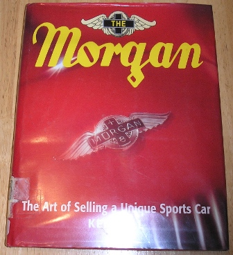 Hill, Ken - Morgan: The Art of Selling a Unique Sports Car