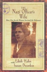 Edith Hahn Beer, Susan Dworkin - The Nazi Officer's Wife: How One Jewish Woman Survived the Holocaust