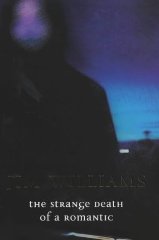 Williams, Jim - The Strange Death of a Romantic