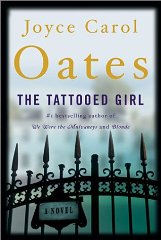 Oates, Joyce Carol - The Tattooed Girl: A Novel (Oates, Joyce Carol)