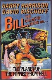 Harrison, Harry - Bill, the Galactic Hero on the Planet of the Hippies from Hell