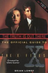 Lowry, Brian - Official Guide to the X-files: Truth is Out There v. 1 (X Files)