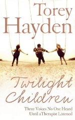 Hayden, Torey L. - Twilight Children: The True Story of Three Voices No One Heard - Until Someone Listened