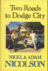 Nicolson, Adam - Two Roads to Dodge City