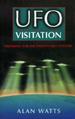 Watts, Alan - UFO Visitation: Preparing for the Twenty-first Century