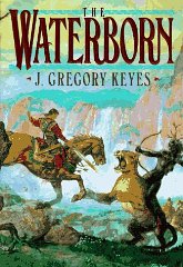Keyes, J. Gregory - Waterborn (Keyes, Greg, Children of the Changeling,)
