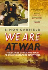 Garfield, Simon - We Are At War: The Remarkable Diaries of Five Ordinary People