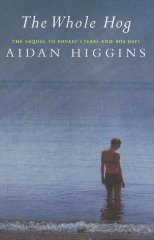 Higgins, Aidan - The Whole Hog