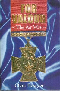 Bowyer, Chaz - For Valour: The Air VC's