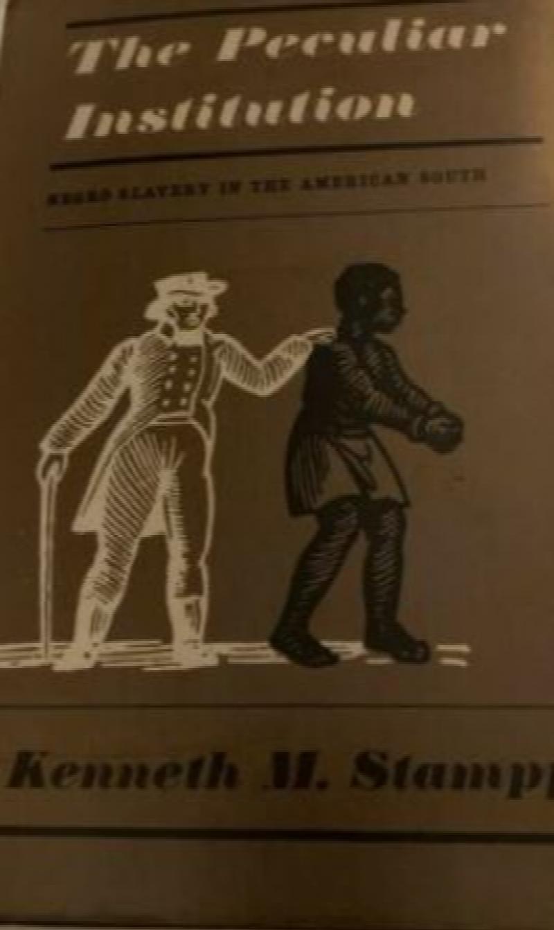 Kenneth Milton Stampp - The Peculiar Institution - Negro Slavery In The American South