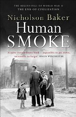 Baker, Nicholson - Human Smoke: The Beginnings of World War II, the End of Civilization