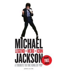 Aldis, James - Michael Jackson - Legend, Hero, Icon: A Tribute to the King of Pop