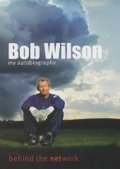 Wilson, Bob - Bob Wilson: My Autobiography