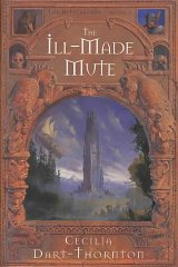 Dart-Thornton, Cecilia - The Ill-made Mute (The Bitterbynde Trilogy)