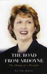 Manais, Ray Mac - The Road from Ardoyne: The Making of a President