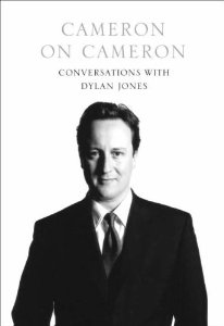 Cameron, David - Cameron on Cameron: Conversations with Dylan Jones
