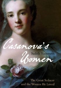 Summers, Judith - Casanova's Women: The Great Seducer and the Women He Loved