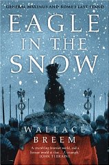 Breem, Wallace - Eagle in the Snow: General Maximus and Rome's Last Stand