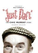 Grigor, Robbie - Just Daft: The Chic Murray Story