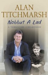 Titchmarsh, Alan - Nobbut a Lad: A Yorkshire Childhood
