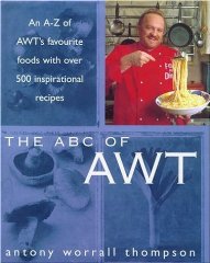 Thompson, Antony Worrall - The ABC of Awt: An A-Z of Awt's Favourite Foods With over 500 Inspirational Recipes