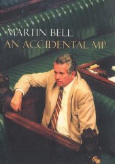 Bell, Martin - An Accidental MP