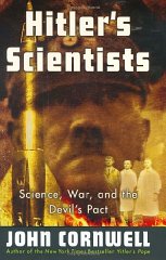 Cornwell, John - Hitler's Scientists: Science, War, and the Devil's Pact