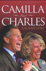 Graham, Caroline - Camilla and Charles: The Love Story