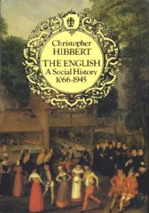 Hibbert, Christopher - The English: A Social History, 1066-1945