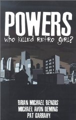 Bendis, Brian Michael - Powers: Who Killed Retro Girl? v. 1