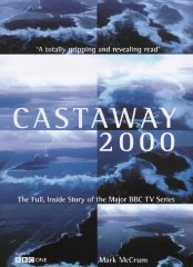 McCrum, Mark - Castaway 2000: The Full, Inside Story of the Major BBC TV Series