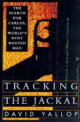 Yallop, David - Tracking the Jackal: The Search for Carlos, the World's Most Wanted Man