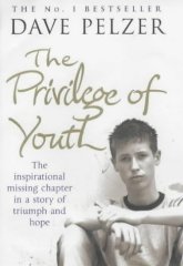 Pelzer, Dave - The Privilege of Youth: The Inspirational Story of a Teenager's Search for Friendship and Acceptance