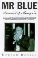 Bunker, Edward - Mr Blue: Memoirs of a Renegade
