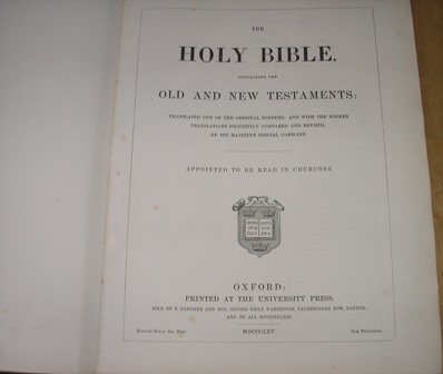  - The Holy Bible, Containing The Old And The New Testaments. Translated Out Of The Original Tongues; And With The Former Translations Diligently Compared And Revised, By His Majesty's Special Command. Appointed To Be Read In Churches.