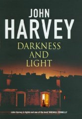 Harvey, John - Darkness and Light