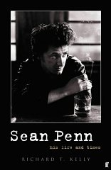 Kelly, Richard - Sean Penn: His Life and Times