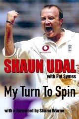 Udal, Shaun - Shaun Udal - My Turn to Spin: The Incredible Story of a Cult Cricketer