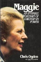 Ogden, Chris - Maggie: An Intimate Portrait of a Woman in Power