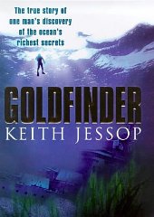 Jessop, Keith - Goldfinder: The True Story of One Man's Discovery of the Ocean's Richest Secrets