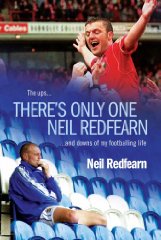 Redfearn, Neil - There's Only One Neil Redfearn: The Ups and Downs of My Footballing Life
