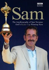 Torrance, Sam - Sam: The Autobiography of Sam Torrance (Signed)