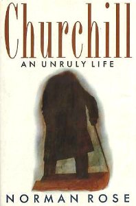 Rose, Norman - Churchill: An Unruly Life
