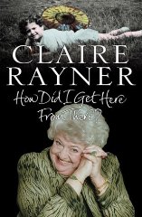 Rayner, Claire - How Did I Get Here from There?