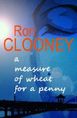 Ron Clooney - A Measure of Wheat for a Penny (Signed)